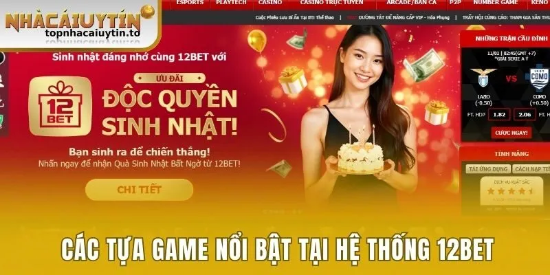 Các tựa game nổi bật tại hệ thống 12BET