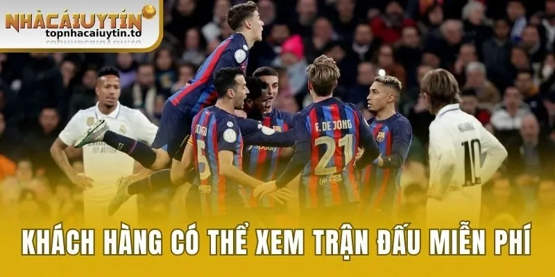 Khách hàng có thể xem trận đấu miễn phí tại Okchoi