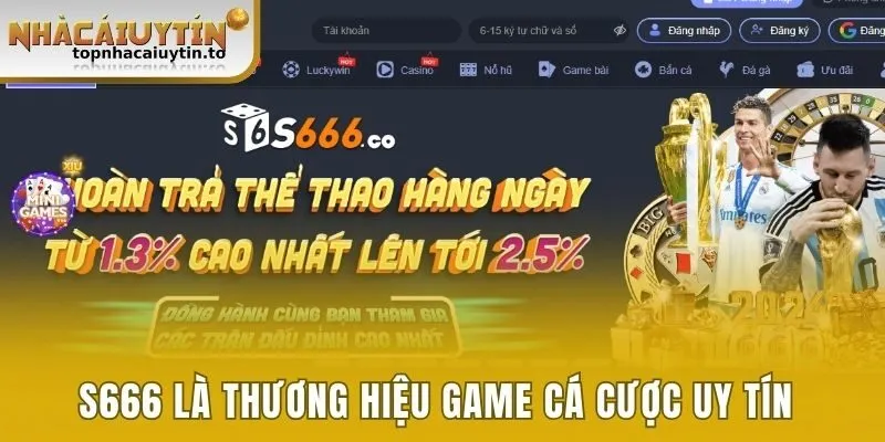 S666 là thương hiệu game cá cược uy tín số 1 thị trường