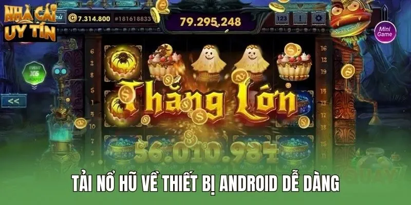 Tải nổ hũ về thiết bị Android dễ dàng