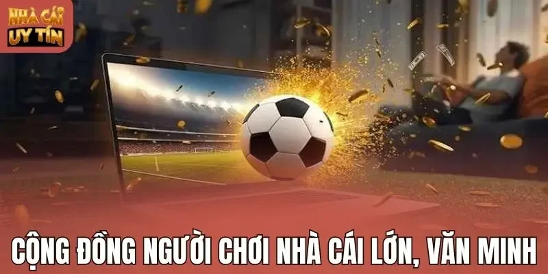 Cộng đồng người chơi nhà cái lớn, văn minh